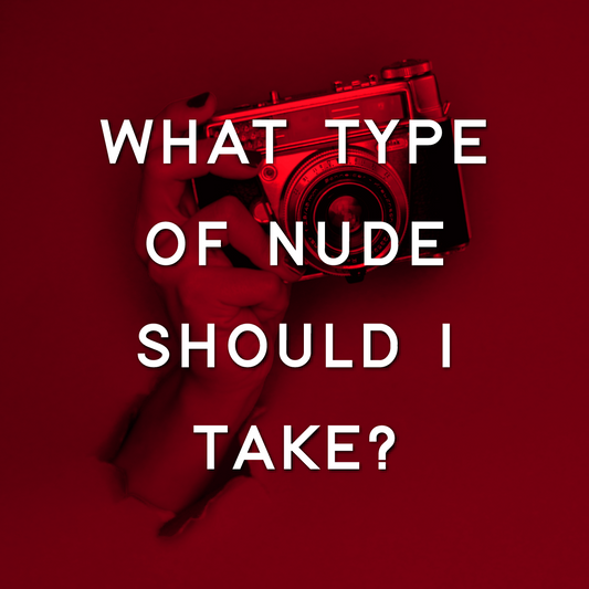 What Type of Nude Should I Take?