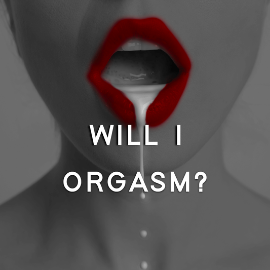 Will I Orgasm?